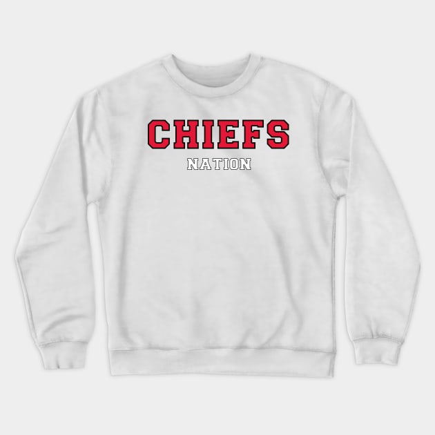 Chiefs Nation Crewneck Sweatshirt by teakatir